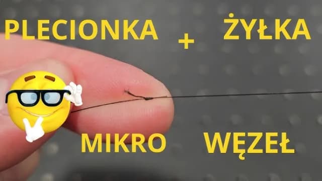 Jak wiązać żyłkę z plecionką - najskuteczniejsze węzły i techniki